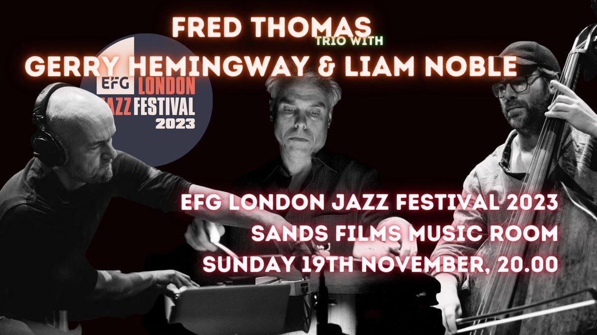 Please come and welcome GERRY HEMINGWAY, LIAM NOBLE & FRED THOMAS tonight at Sands Films Music Room for the closing night of the EFG London Jazz Festival 2023. sandsmusic.eventive.org/schedule/64ab2…
