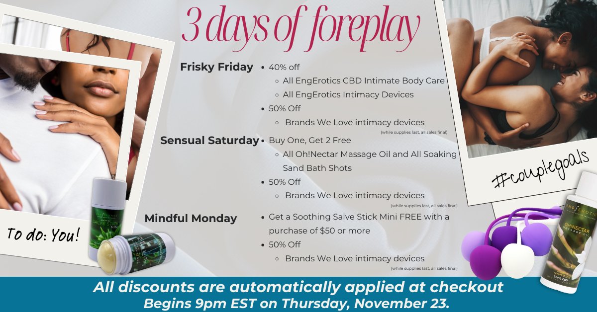 BIG NEWS! In lieu of the usual #BlackFriday , #SmallBusinessSaturday , and #CyberMonday , we will be hosting our First Annual 3 Days of Foreplay Sale! Frisky Friday, Sensual Saturday, and Mindful Monday. Oh, yes!

engerotics.com