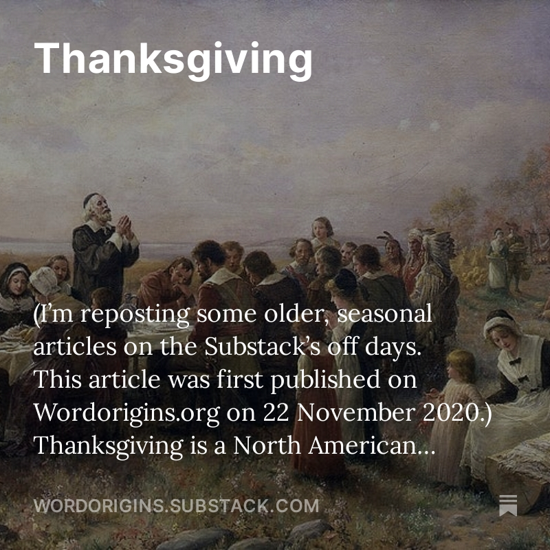 Thanksgiving

wordorigins.substack.com/p/thanksgiving