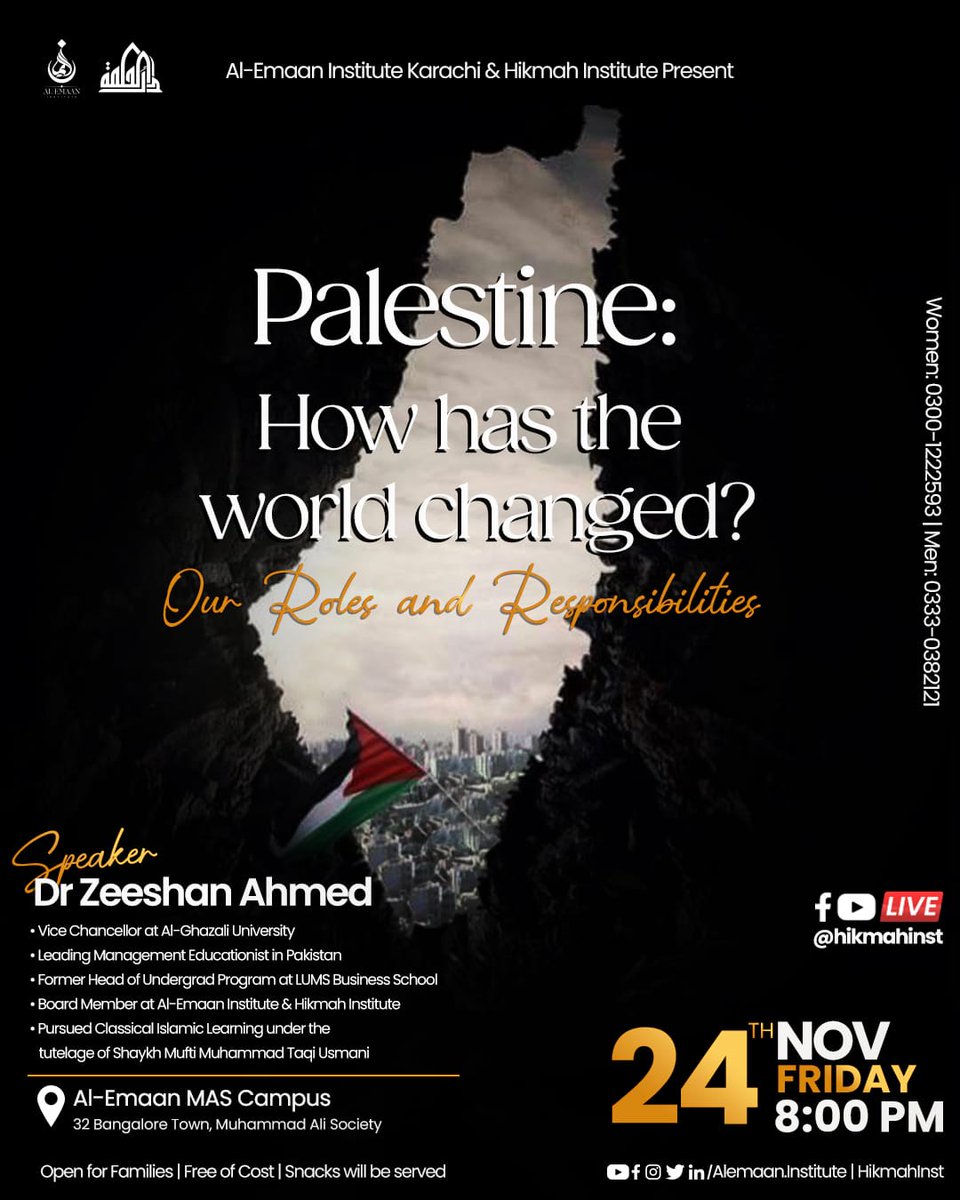 HikmahInst's tweet photo. Hikmah Institute &amp; Al-Emaan Institute Karachi Present

PALESTINE: HOW HAS THE WORLD CHANGED? 🇵🇸
Our Roles and Responsibilities

🎙️ Maulana Dr. Zeeshan Ahmed
🗓️ Friday, 24th November '23
🕗 8 PM 
📍Al-Emaan Institute MAS Campus
https://t.co/IRG6lEbHvP https://t.co/Mq7ZOson0B