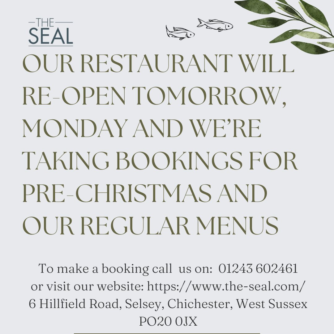 We're re-Open on Monday! Indulge in our Pre-Christmas Menu and savour the flavours of the holidays alongside our delightful regular menu. Our Pre Christmas Menu needs to be pre ordered with a £10 deposit, for more info
Call us on: 01243 602461
Our website: the-seal.com
