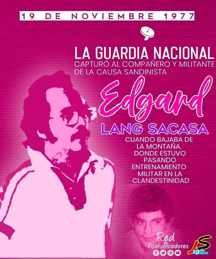 💥19 de noviembre 1977 📌La Guardia Nacional capturó al compañero y militante sandinista, Edgard Lang Sacasa, cuando bajaba de la montaña, donde había recibido entrenamiento militar en la clandestinidad. @CarlosEmilioDH @TrianaMilton @MaryuriRG #UnidosEnVictorias