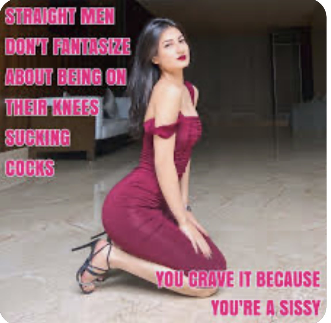 You crave it don’t you #sissy?