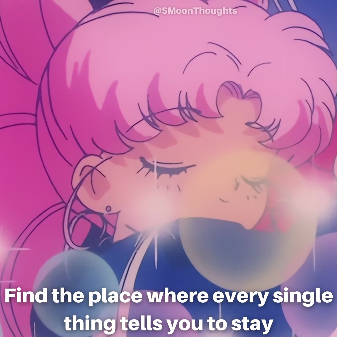 Find the place where every single thing tells you to stay 💖

#FollowMe #SailorMoon #セーラームーン #SailorMoonThoughts #Quote #Quotes #QOTD #Anime #RiniTsukino #ChibiusaTsukino #SailorMiniMoon #ChibiMoon