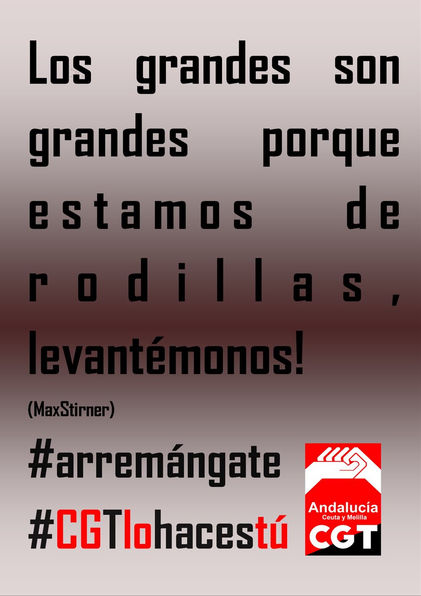 Los grandes son grandes porque estamos de rodillas, levantémonos! (MaxStirner)
#cgtandaluciaceutaymelilla
#cgttuvacuna #cgttusindicato ❤❤🖤
#nopagamosmascrisis #viviresurgente CGT Andalucía, Ceuta y Melilla #arremángate #CGTlohacestu @CGT_A @CGT @sffcgtmalaga @CGTGranada