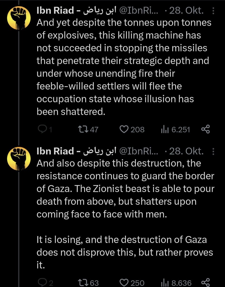 Palästina muss sterben, damit Israel zerstört werden kann. 🧵

"IbnRiad" ist ein mittelgroßer pro-Hamas-Account.

Kern seiner Aussagen:
Das Ziel ist die Zerstörung Israels.
Die Opfer in Gaza müssen in Kauf genommen werden, weil der Kampf gerecht ist.