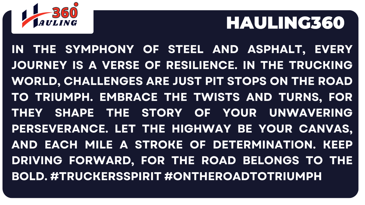 In the symphony of steel and asphalt, every journey is a verse of resilience. In the trucking world, challenges are just pit stops on the road to triumph. Embrace the twists and turns, for they shape the story of your unwavering perseverance. Let the highway be your canvas