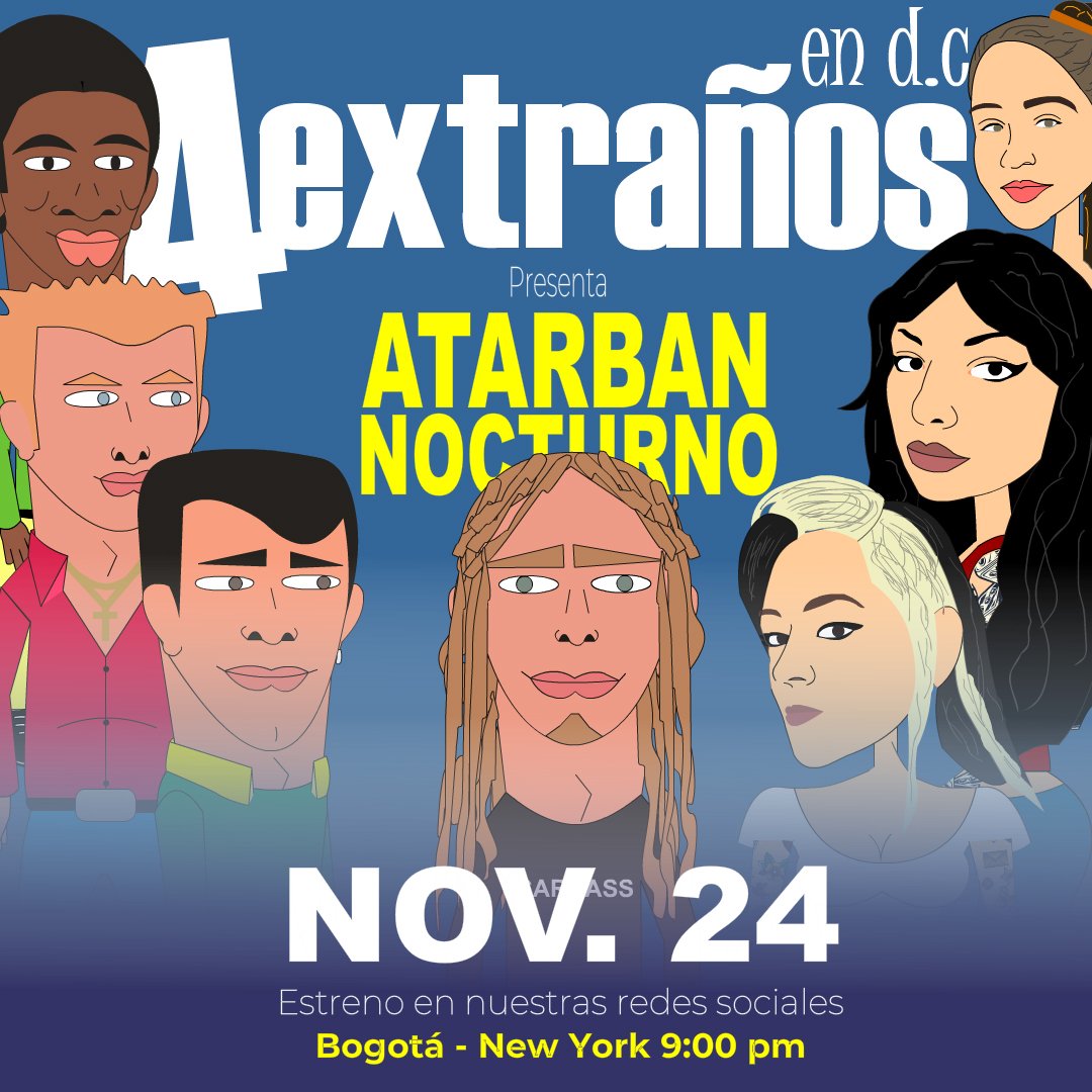 ¡Estreno del nuevo capítulo! Tras su exitoso estreno en la ciudad de Nueva York, los 4 Extraños en D.C. presentan su más reciente episodio, 'Atarban Nocturno'. No se pierdan la cita el 24 de noviembre, estará disponible en todas nuestras redes sociales.