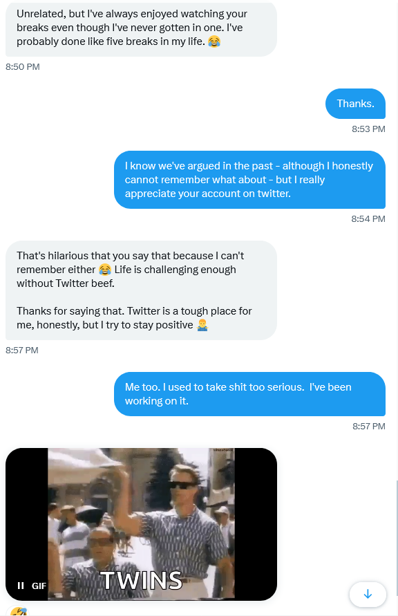 I thought you all would appreciate this exchange. I have been working on this specifically for 3 years - just trying to be a better person on Twitter. idk.