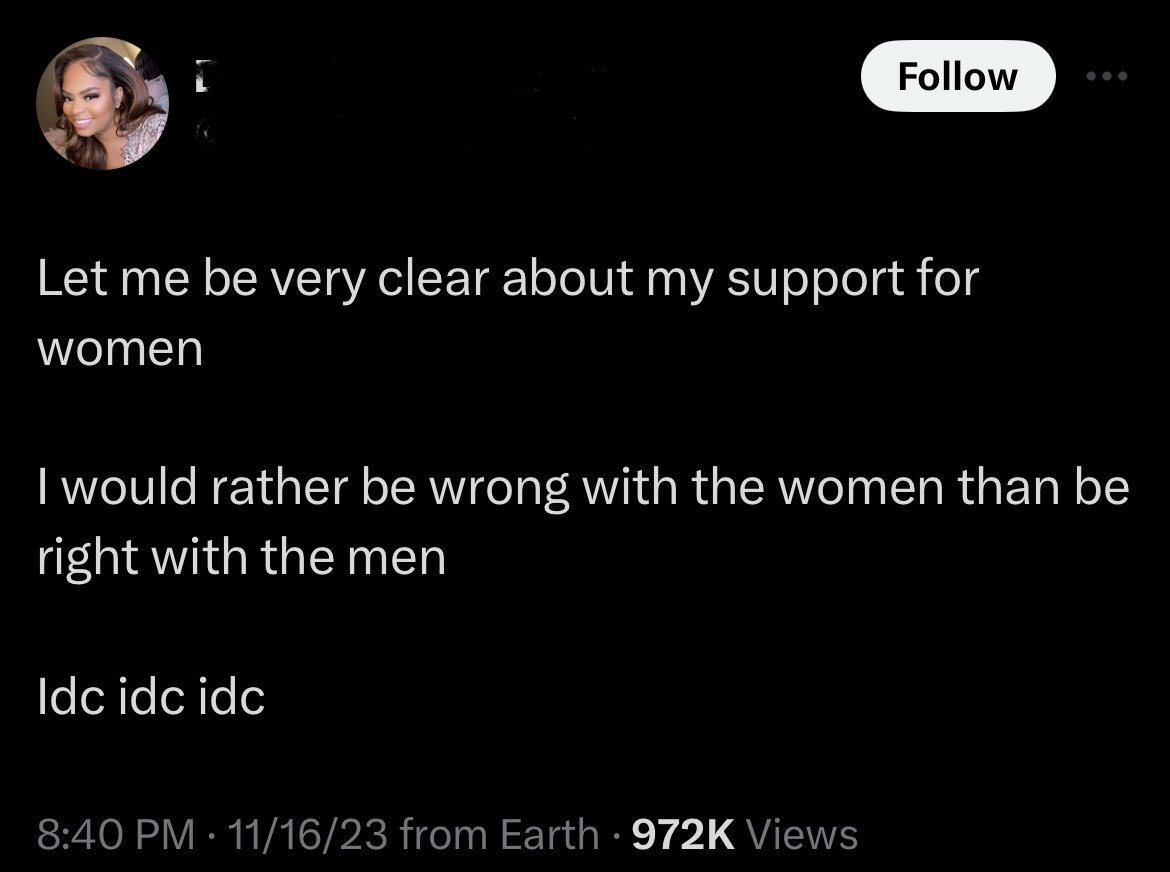 This is the exact reason I don’t go back and forth nor argue with women on here. They will band together, right or wrong, just to be against men.