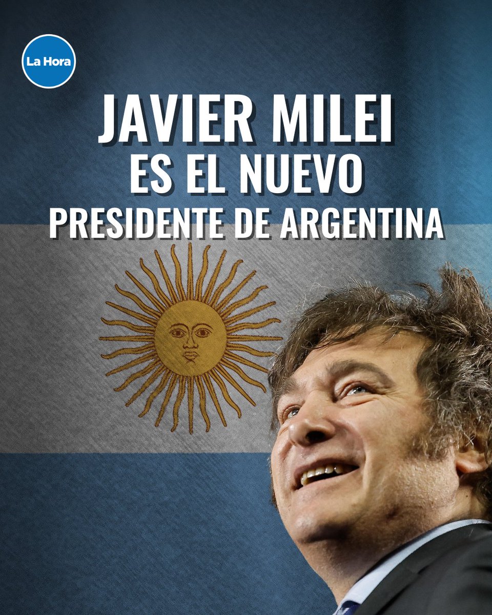lahoraecuador's tweet photo. Javier Milei es el nuevo presidente de Argentina 🇦🇷. Su oponente, Sergio Massa, admitió la derrota y dijo que lo llamó para felicitarlo. Detalles 👉🏼 https://t.co/zZm2ohevFC https://t.co/9earWlPSMk