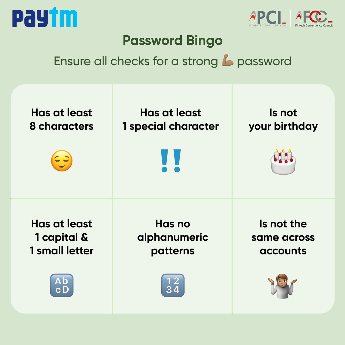 Securing your digital footprint! Craft a password with: 

-A capital and small case letter
-One numeric number
-8 characters

To drive financial inclusion and literacy in India, we have joined hands with <a href="/PCIUpdates/">PCI</a> and <a href="/FCCUpdates/">Fintech Convergence Council</a> to make #HarPaymentDigital 🇮🇳