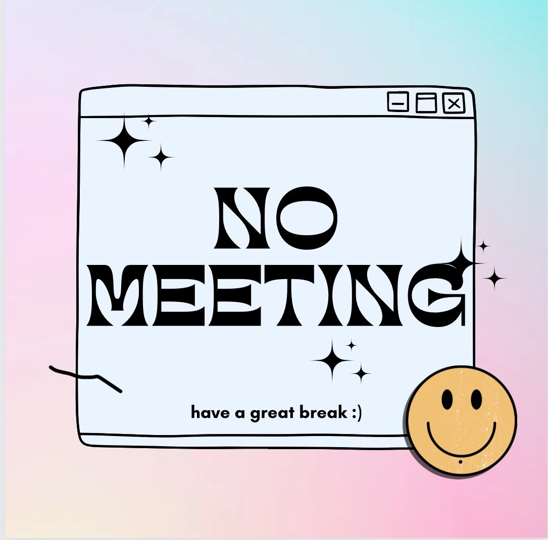 hi everyone! unfortunately we are not going to be meeting Monday (11/19) 😭😭but we want to wish you guys an awesome break🫶🥳