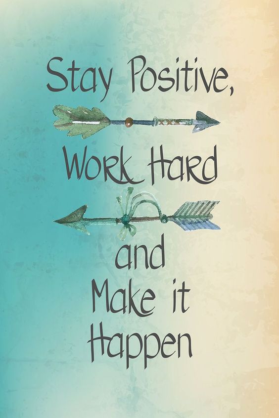 Stay positive. Work hard. Make it happen. #SundayThoughts #SundayMotivation #ThinkBIGSundayWithMarsha #WeekendWisdom #StayPositive #WorkHard #MakeItHappen