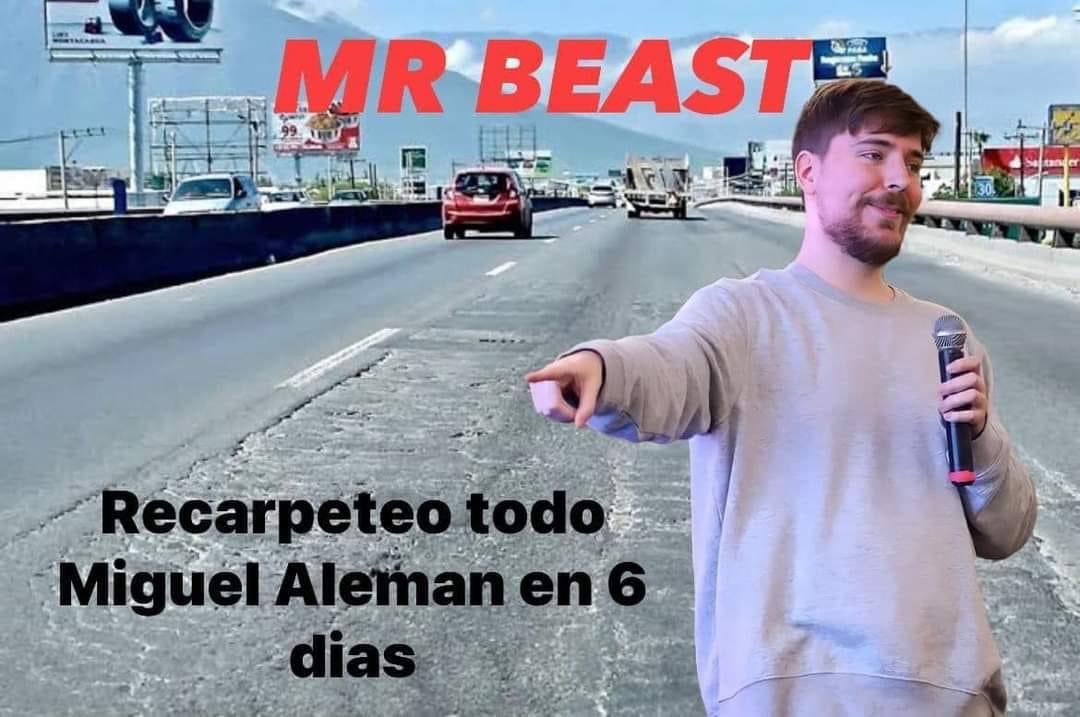 JAJAJAJAJAJA Solo Mr Beast podría ayudarnos con Miguel Aleman #Apodaca