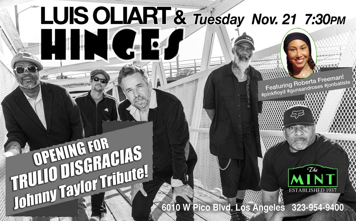 Norwood  Fisher'a (of Fishbone)  Trulio Disgracias Tribute to Johnny Taylor at The Mint Nov. 21st , 7:30PM.
Luis Oliart  & The Hinges opening...with special guest, Roberta Freeman (Pink Floyd, Gun & Roses, Jon Batiste, and  many others).  rfr.bz/t7n51ar #mintla #soul