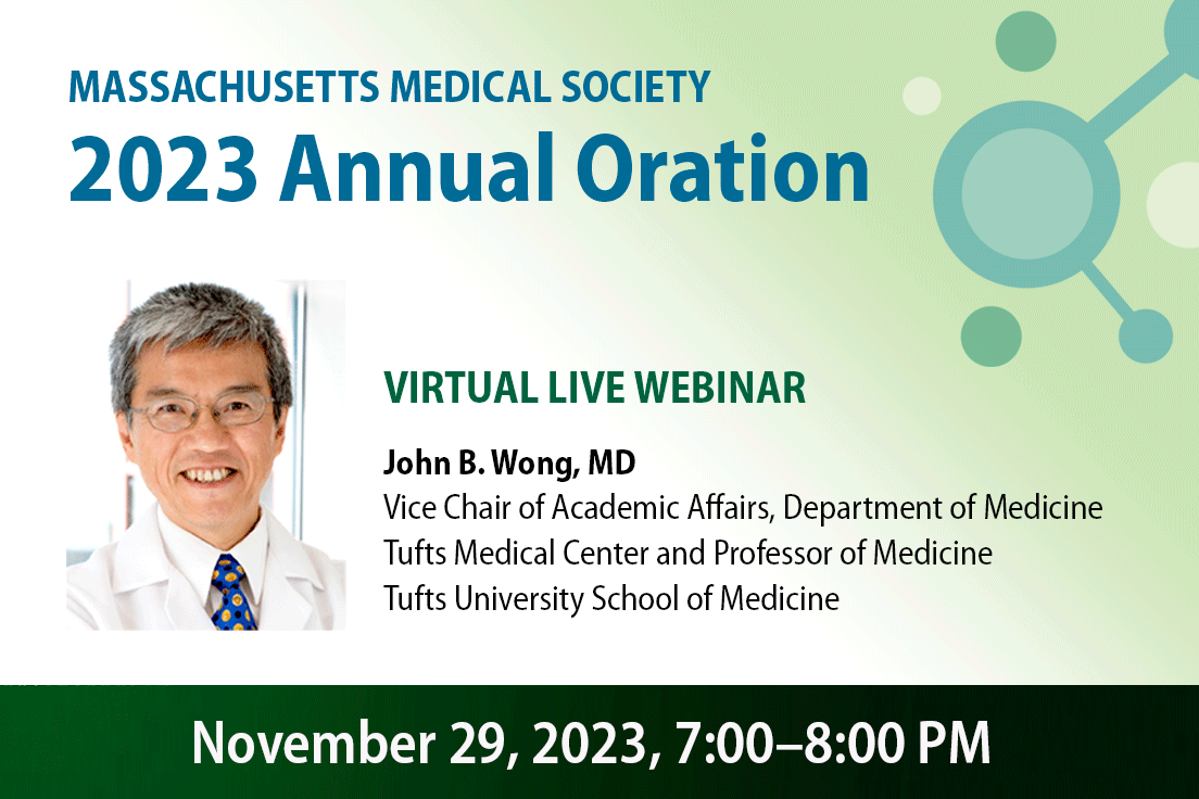 Massachusetts Medical Society (MMS) (@massmedical) on Twitter photo Register now for the 2023 MMS Annual Oration — The Science and Art of Making Medical Decisions, featuring Dr. John B. Wong of <a href="/TuftsMedicalCtr/">Tufts Medical Center</a> and <a href="/TuftsMedSchool/">Tufts School of Medicine</a>. ow.ly/wqVA50PNjW5 Register now for the 2023 MMS Annual Oration — The Science and Art of Making Medical Decisions, featuring Dr. John B. Wong of <a href="/TuftsMedicalCtr/">Tufts Medical Center</a> and <a href="/TuftsMedSchool/">Tufts School of Medicine</a>. ow.ly/wqVA50PNjW5