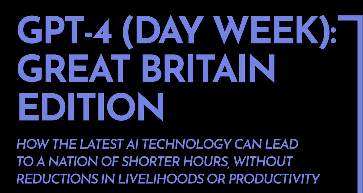 🚨New Report🚨 AI could enable at least 9 𝙢𝙞𝙡𝙡𝙞𝙤𝙣 workers in Great Britain to move to a four-day week. A report by independent think tank @Autonomy_UK sets out the possibility of AI being utilised to shorten the working week in Great Britain, whilst maintaining pay and…