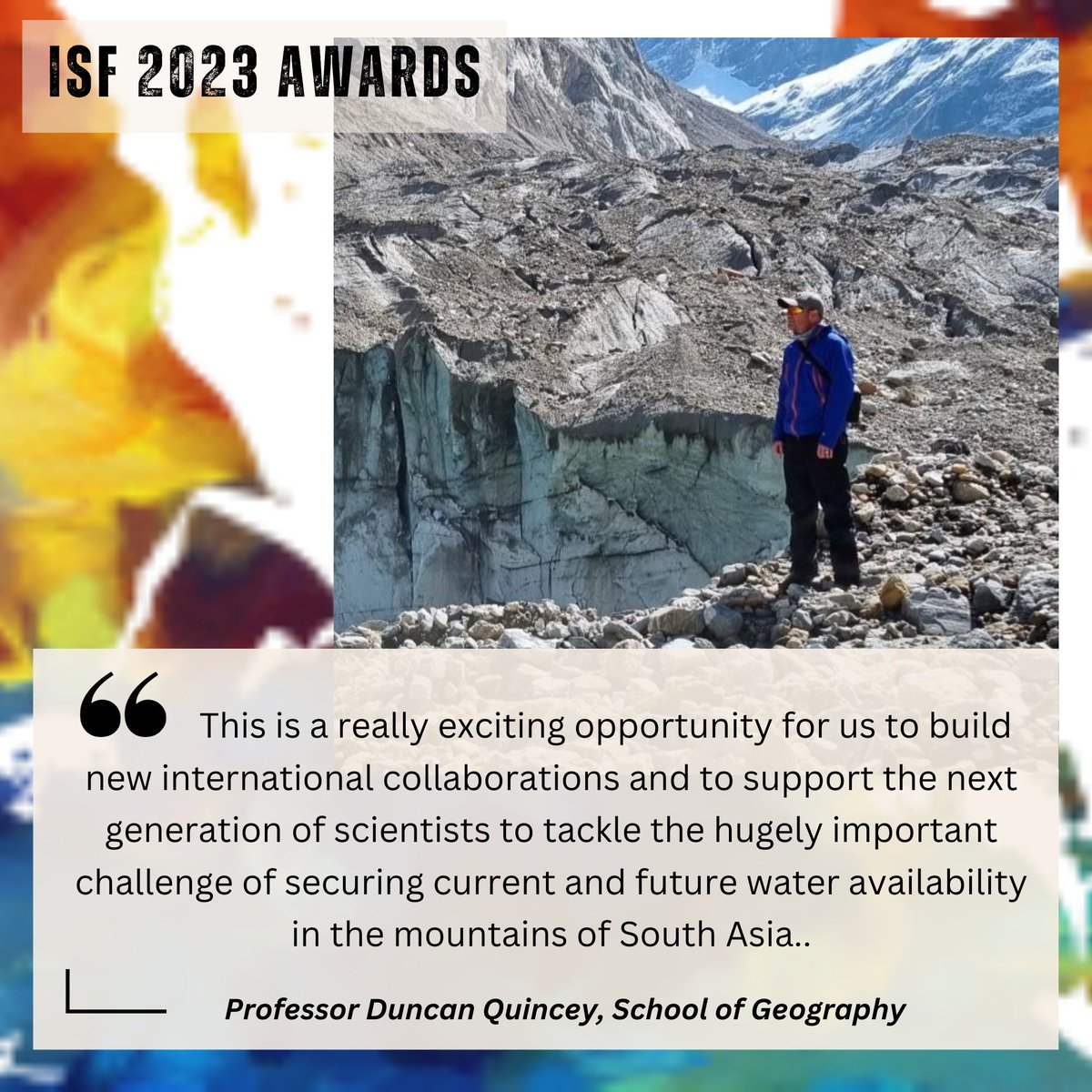 📣2023 #ISFLeeds Award:
@duncanquincey brings together researchers at <a href="/UniversityLeeds/">University of Leeds</a>, <a href="/icimod/">ICIMOD</a>, <a href="/unil/">Université de Lausanne</a>, @UiBou &amp; other S. Asian institutes to work on the challenge of securing mountain water resources. Funding exchanges, building capacity in key skills &amp; supporting talented ECRs.