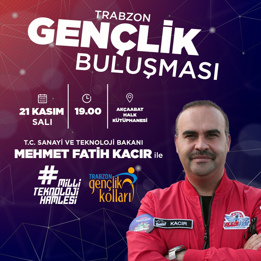Trabzon Gençlik Buluşması 🚀🇹🇷 T.C. Sanayi Ve Teknoloji Bakanımız Sayın @mfatihkacir ile Türkiye Yüzyılın da ülkemizin gelişen sanayi ve teknoloji alanında milli teknoloji hamlelerini konuşacağız.✈️🚙🌍 🗓️ 21 Kasım 2023 📍 Akçaabat Halk Kütüphanesi ⏳ 19:00…
