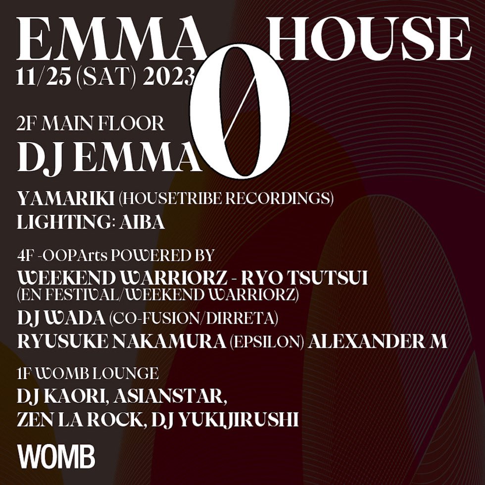 WOMB_Tokyo's tweet photo. THIS SATURDAY
HOUSE
【前売券販売中】
★23歳以下入場料¥1500オフ

伝説のパーティーEMMA HOUSEがWOMBで初開催。
メインフロアはハウスミュージック、1階はMDPプロデュースのヒップホップ、レゲエフロア、4階はWEEKEND WARRIORZによるテクノフロア。

https://t.co/574QjQixtN https://t.co/e147MtvVok