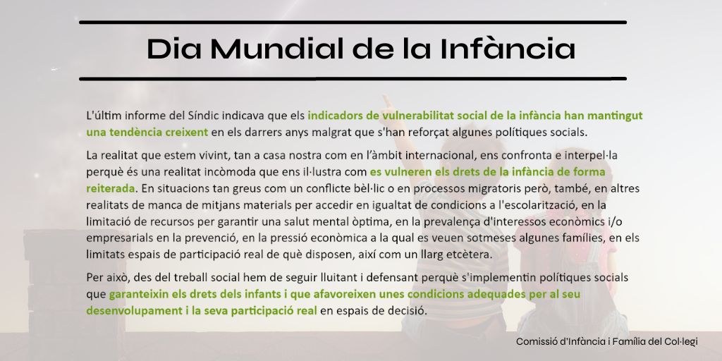 Avui, #DiaMundialInfància, des del Col·legi posem el focus, més en el context actual, que cal seguir lluitant perquè s'implementin polítiques socials que garanteixin els #drets dels #infants i que afavoreixen unes condicions adequades per al seu desenvolupament i la seva