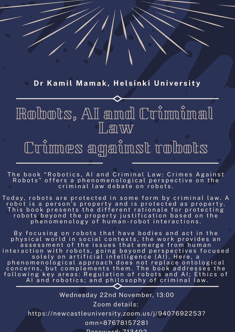 Attention 📢The next Law & Futures seminar happening this Wednesday at 13:00 (UK Time)! Dr @KamilMamak at @helsinkiuni will be presenting his recently published book, ‘Robotics, AI and Criminal Law: Crimes Against Robots'. This presentation will be taking place via Zoom. Link 👇