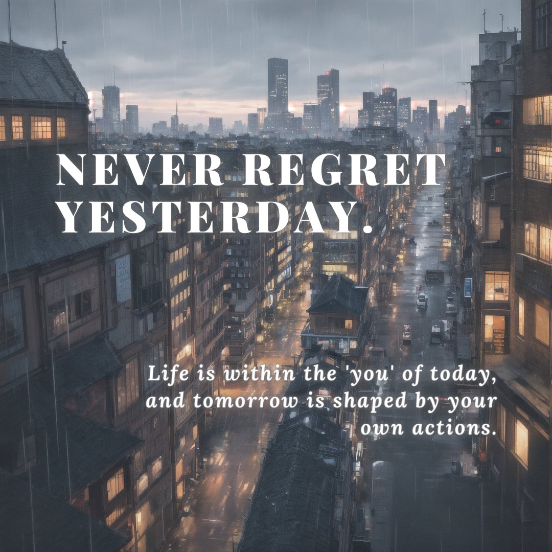 Never regret yesterday.

Life is within the 'you' of today, and tomorrow is shaped by your own actions.

#NoRegrets #PresentMoment #CreateYourTomorrow #LifeJourney #SelfEmpowerment #LiveInTheNow #EmbraceToday #Success #Mindset #Motivation #Regrets #Tomorrow #Life