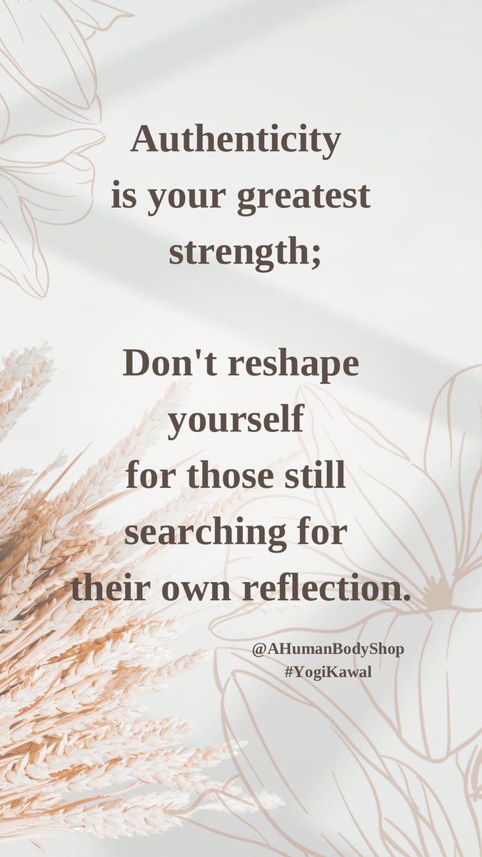 AHUMANBODYSHOP's tweet photo. Authenticity is your greatest #strength ; don't reshape yourself for those still searching for their own #reflection .
#YogiKawal #AHumanBodyShop #energy #expectation #goodmorning #meditation #Monday #InnerPeace #Motivaton #love #quote #spirit #yogi #Yoga https://t.co/NGmNBzvgIv