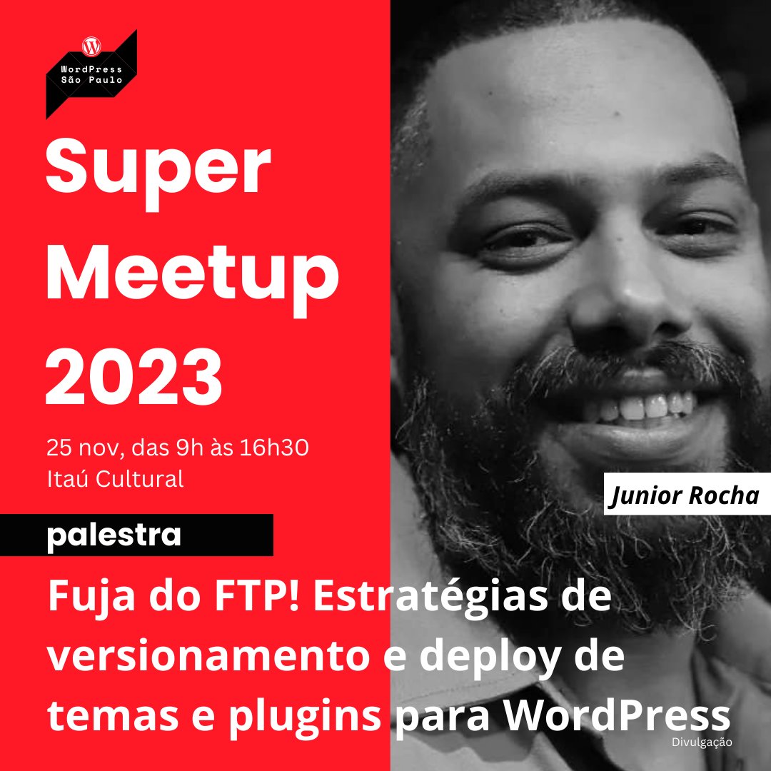 WPsampa's tweet image. Junior Rocha [@RotchaJunior] é palestrante do Super Meetup 2023 – Rumo ao WordCamp São Paulo 2024. Saiba mais em wp.sampa.br

#FTP #Versionamento #Deploy #Temas #Plugins
#GIT #GitHub #GitHubActions #SuperMeetup2023 
#Meetup #WordPress #WPSP #WCSP #WordCamp #SãoPaulo