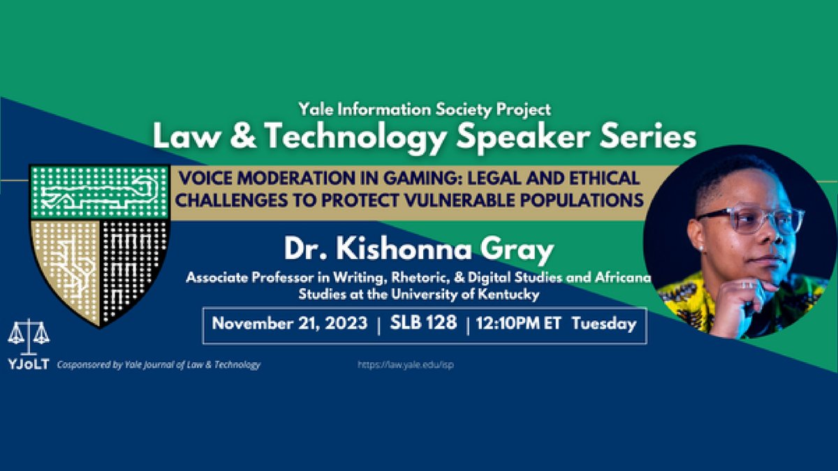 Tomorrow, we're looking forward to @KishonnaGray's talk at our Law & Tech speaker series: 'Voice Moderation in Gaming: Legal and Ethical Challenges to Protect Vulnerable Populations' Tuesday, November 21, 2023 at 12:10pm ET DM for zoom details Cosponsored by @YJoLT