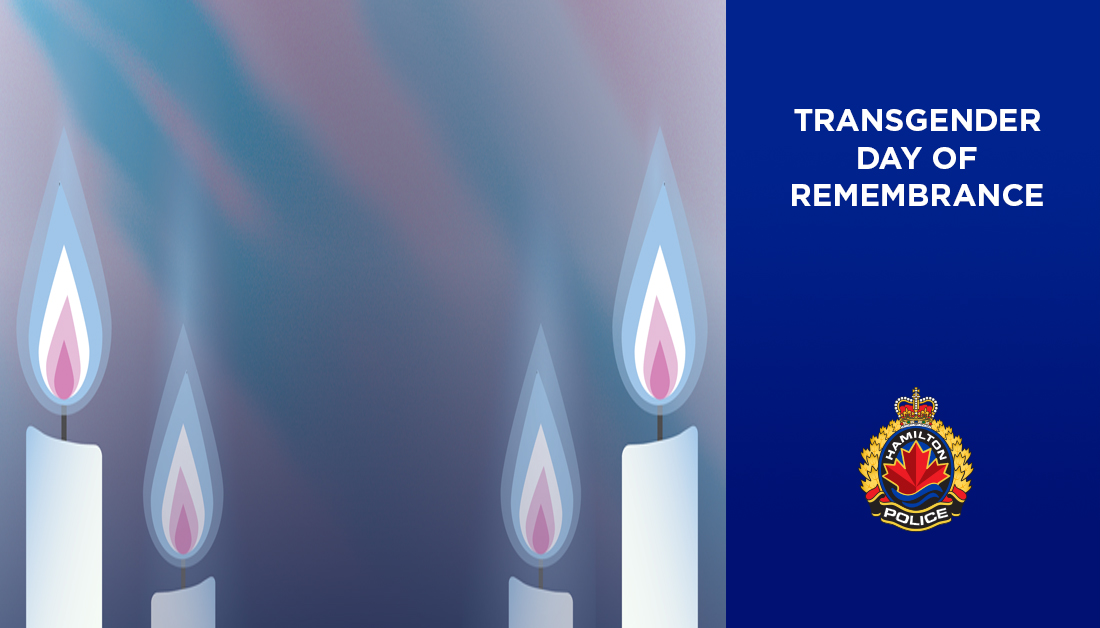 Hamilton Police Service mourns the loss of Transgender people who have died due to hatred and prejudice. 
#HamOnt