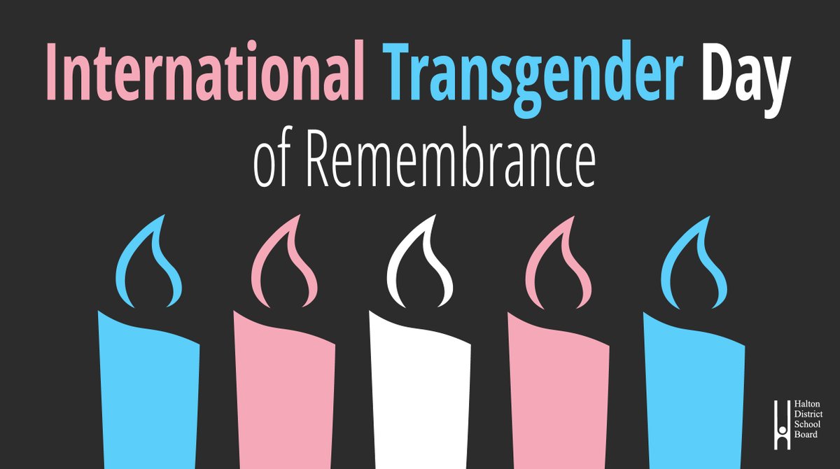 The #HDSB recognizes the International Transgender Day of Remembrance. Today, we honour and remember those transgender people, whose lives were lost due to anti-transgender discrimination and violence.