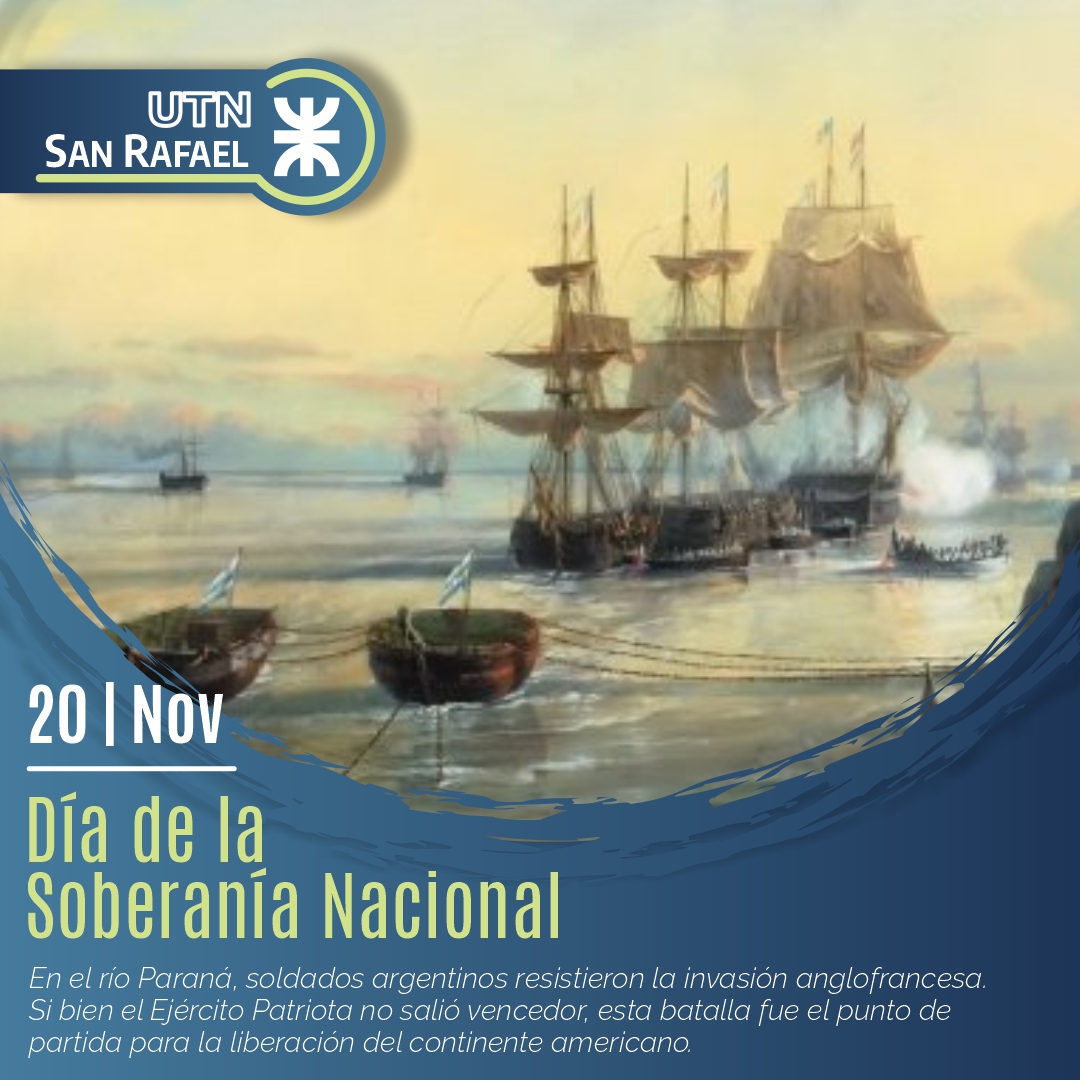 Día de la Soberanía Nacional...
En conmemoración de la heroica Batalla de Vuelta de Obligado de 1845 liderada por Lucio Mansilla.