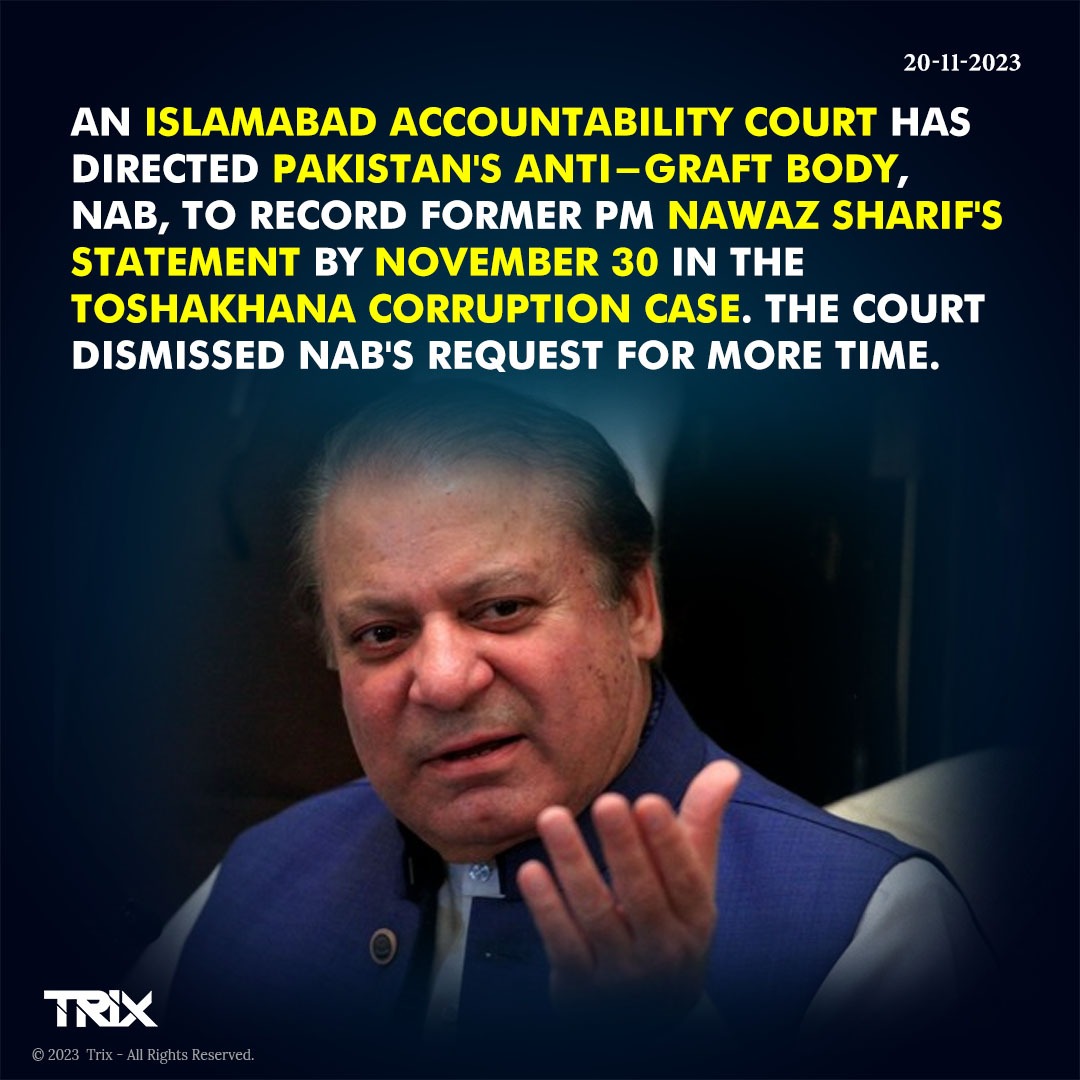 'Islamabad Court Directs NAB to Record Nawaz Sharif's Statement by Nov 30 in Toshakhana Case'
 #NawazSharif #ToshakhanaCase #AccountabilityCourt #CorruptionCharges #LegalUpdate #trixindia