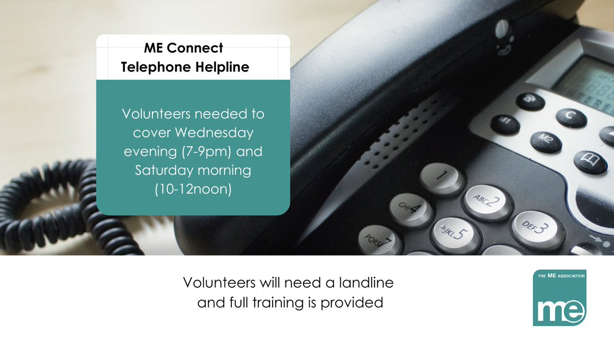 MEAssociation's tweet photo. #Volunteers needed for the #MEConnect Telephone #Helpline - Wednesday evening (7-9pm) and/or Saturday morning (10-12noon)
Can your family or friends offer their time to listen and support people with ME/CFS?
If you'd like to become a volunteer, please email admin@meassociation.org.uk - FAO: ME Connect
Thank you!
#MECFS #MyalgicE #MyalgicEncephalomyelitis