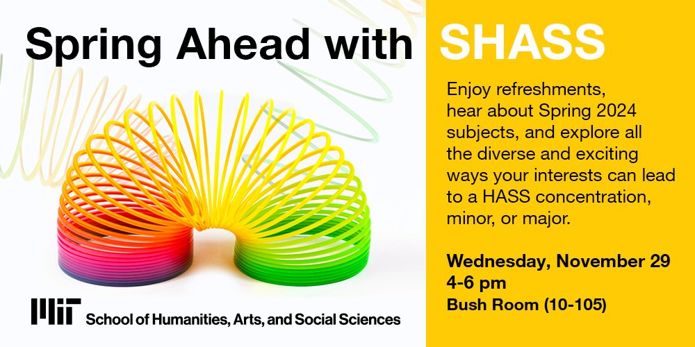 MIT School of Humanities, Arts and Social Sciences (@mit_shass) on Twitter photo MIT #SHASS students! Get ready for spring 2024 classes at our Spring Ahead with SHASS event in the Bush Room (10-105) Wednesday, 11/29 from 4-6 pm. We're serving refreshments and information about your HASS course requirements. See you there! <a href="/MITstudents/">MIT Students</a> MIT #SHASS students! Get ready for spring 2024 classes at our Spring Ahead with SHASS event in the Bush Room (10-105) Wednesday, 11/29 from 4-6 pm. We're serving refreshments and information about your HASS course requirements. See you there! <a href="/MITstudents/">MIT Students</a>
