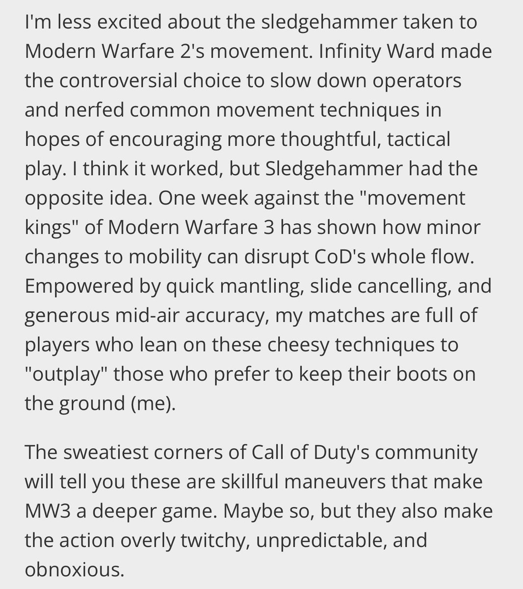 PC Gamer review says Modern Warfare 3 is not fun because Sledgehammer Games took a “sledgehammer” to the movement that Infinity Ward had in Modern Warfare II. 

The reviewer calls slide canceling and faster mantling “cheesy techniques.”