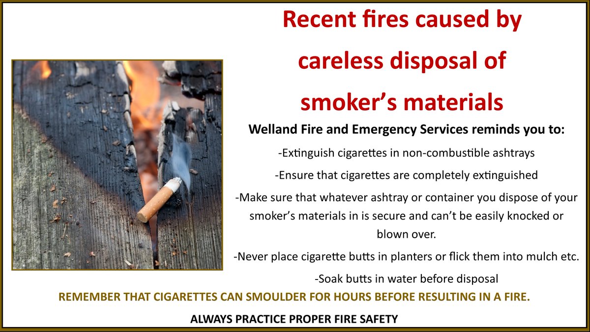 Careless smoking is a leading cause of fires in Ontario WFES has responded to recent fires that were determined to be caused by careless disposal of smoker's materials. If you smoke, please follow proper fire safety practices to prevent any smoking related fires from occurring