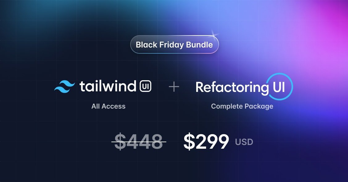 For Black Friday we've set up a special Tailwind UI + Refactoring UI bundle where you can buy them together and save $150 💰 If you've ever wondered how to support our OSS, this is how we make it all work 🤝🏻 Running from now through November 27th 🗓️ tailwindui.com/all-access