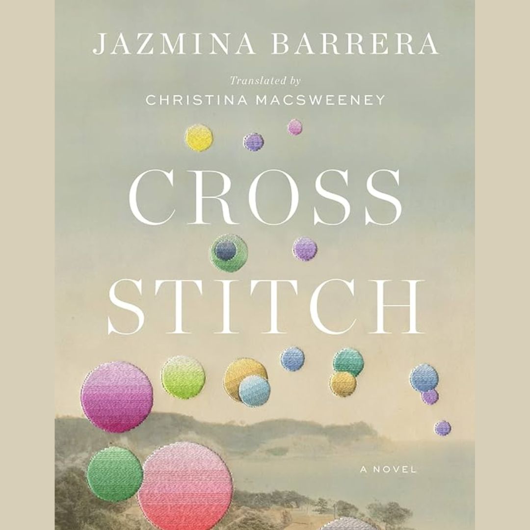 "Everything there is to admire in Barrera’s essays can be found, slightly transformed, in this first novel."
<a href="/ccweddell/">Cecilia Weddell</a> reviews CROSS-STITCH by Jazmina Barrera, tr. from the Spanish by Christina MacSweeney (<a href="/TwoLinesPress/">Two Lines Press</a>): full-stop.net/2023/11/20/rev….