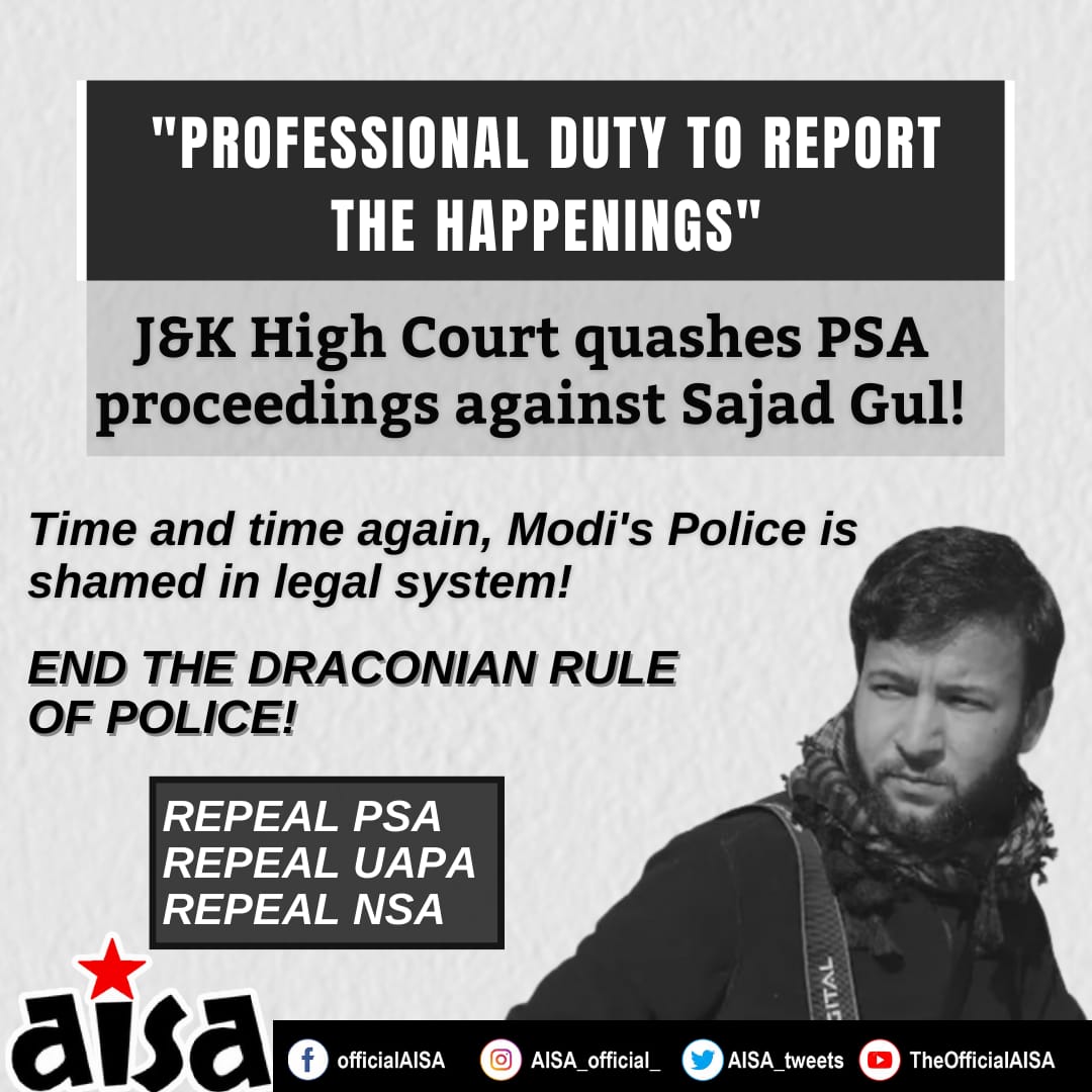 'Professional duty to report the happenings', J&K High Court quashes PSA proceedings against Sajad Gul! Time and time again, Modi's Police is shamed in legal system! End the draconian rule of Police! Repeal PSA! Repeal UAPA! Repeal NSA!