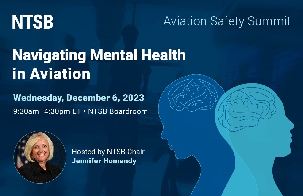 SAVE THE DATE: Dec. 6, 2023, from 9:30 a.m.–4:30 p.m. ET for an #NTSB in-person #summit discussion, “Navigating Mental Health in Aviation.” For full details and to register visit: ntsb.gov/news/events/Pa… #MentalHealth #MentalHealthMatters #MentalHealthAwareness