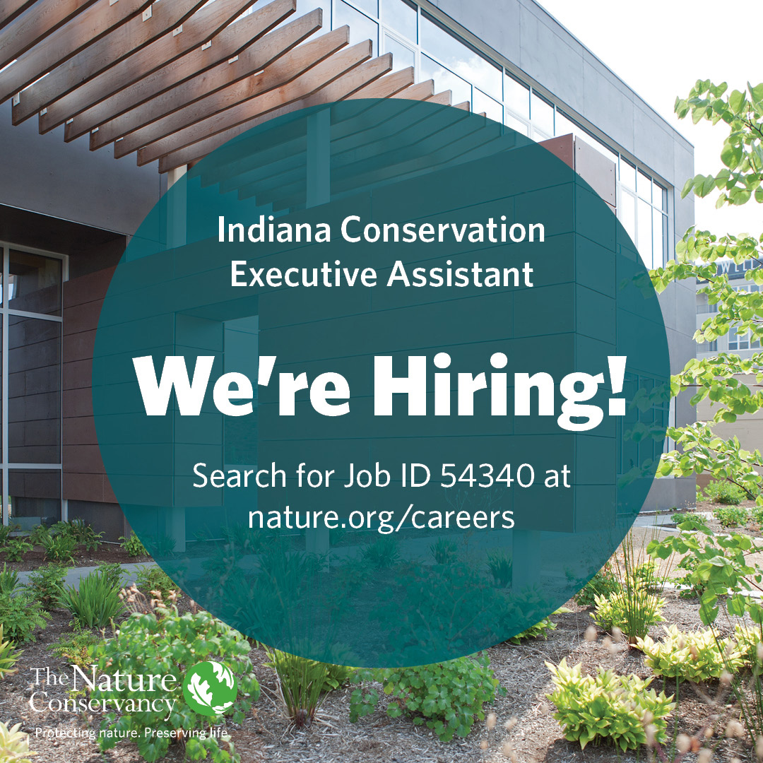 The Nature Conservancy is hiring an Indiana Conservation Executive Assistant. Become a force for nature and a healthy planet by joining our team! To learn more and to apply, visit nature.ly/3MSbjbE and search for Job #54340.