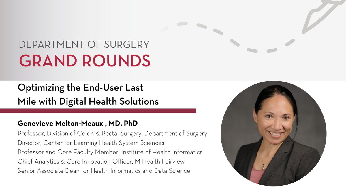 Join us tomorrow in MT 5-125 at #UMNSurgery Grand Rounds to hear Dr. Genevieve Melton-Meaux discuss Optimizing the End-User Last Mile with Digital Health Solutions!