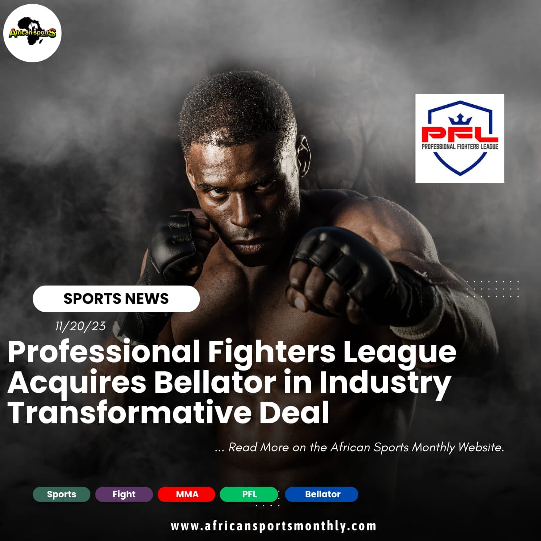 Professional Fighters League Acquires Bellator in Industry Transformative Deal
#sportsnews #africansportsmonthly #PFL #mma #fighting #ProfessionalFightersLeague #bellator