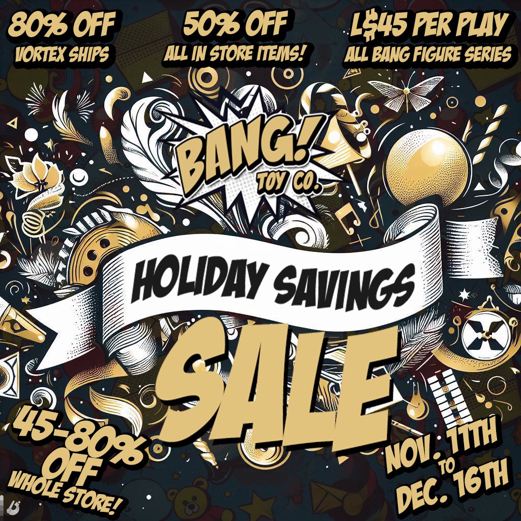We are starting our "Black Friday" Sale Today and it will be going on until December 15th 2023!. This is your chance to get your favorite Bang Items at 40%-80% off!

Mainstore SLURL: maps.secondlife.com/secondlife/Amb…