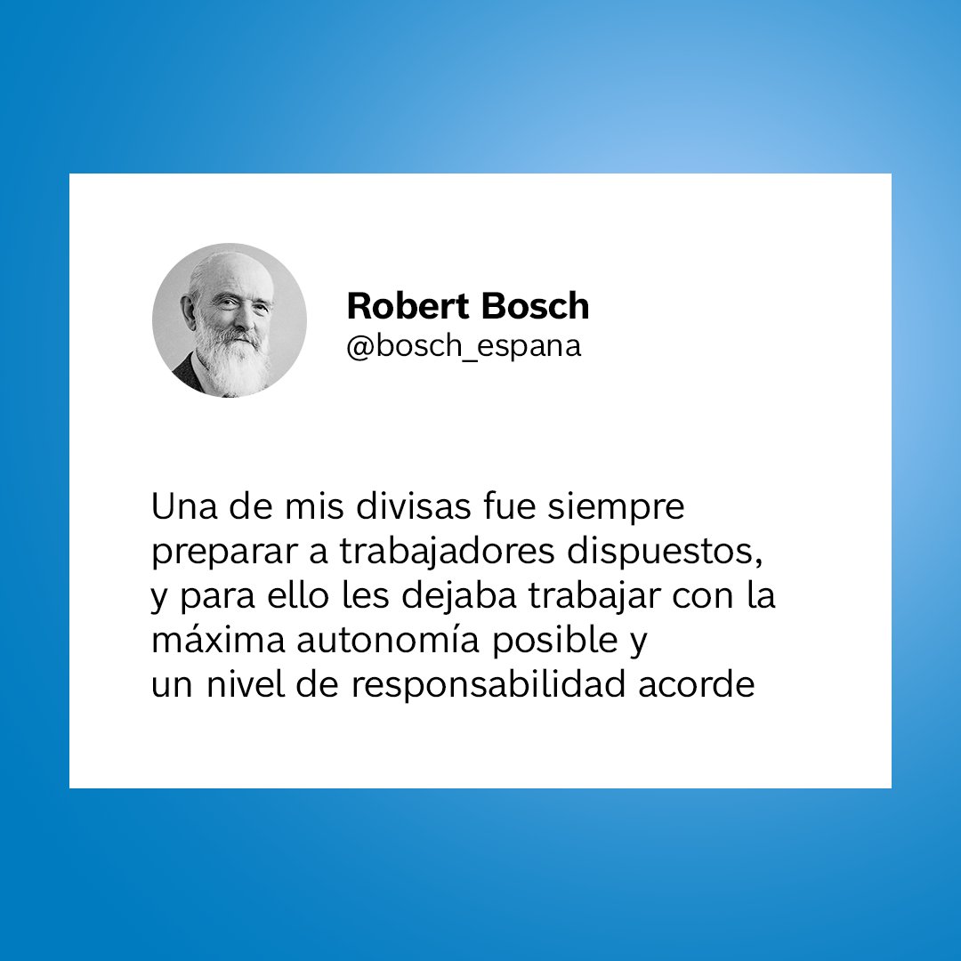⚒️ Autonomía en el trabajo es sinónimo de responsabilidad, como sostenía Robert Bosch. La filosofía es y será siempre la misma: dar a nuestra gente las mejores oportunidades.