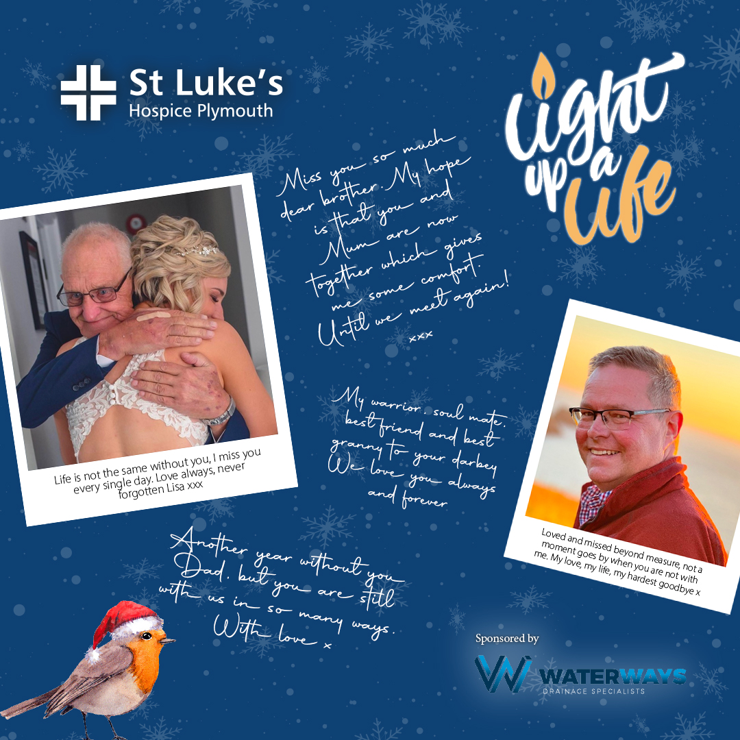 You can pay tribute to the loved ones who will be in your hearts and minds this festive season with a personal dedication on our Light Up A Life online tribute page. bit.ly/2WpcPqm

Light Up a Life kindly supported by Waterways Drainage Specialists.