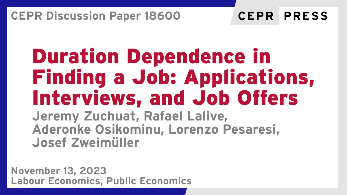 New CEPR Discussion Paper - DP18600 Duration Dependence in Finding a Job: Applications, Itws, & Job Offers Jeremy Zuchuat @unil, @rlalive @heclausanne @unil, A. Osikominu @UniHohenheim, @LorenzoPesares1 @UZH_en @econ_uzh, J. Zweimüller @UZH_en @econ_uzh ow.ly/sQ9I50Q9lE5